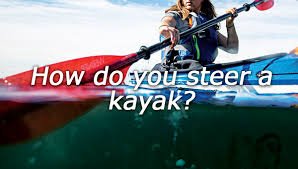How do you steer a kayak?